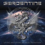 Review: Serpentine - Living And Dying In High Definition