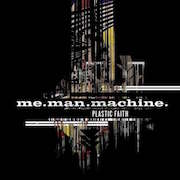 Review: me.man.machine. - Plastic Faith