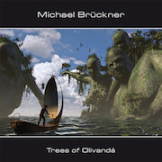 Review: Michael Brückner - Trees Of Olivandá