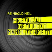 DVD/Blu-ray-Review: Reinhold Heil - Freiheit – Geilheit – Männlichkeit