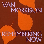 DVD/Blu-ray-Review: Van Morrison - Remembering Now